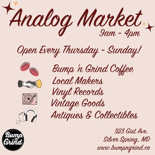 Analog Market is Now Open Thursday - Sunday! - Bump 'n Grind Coffee Shop